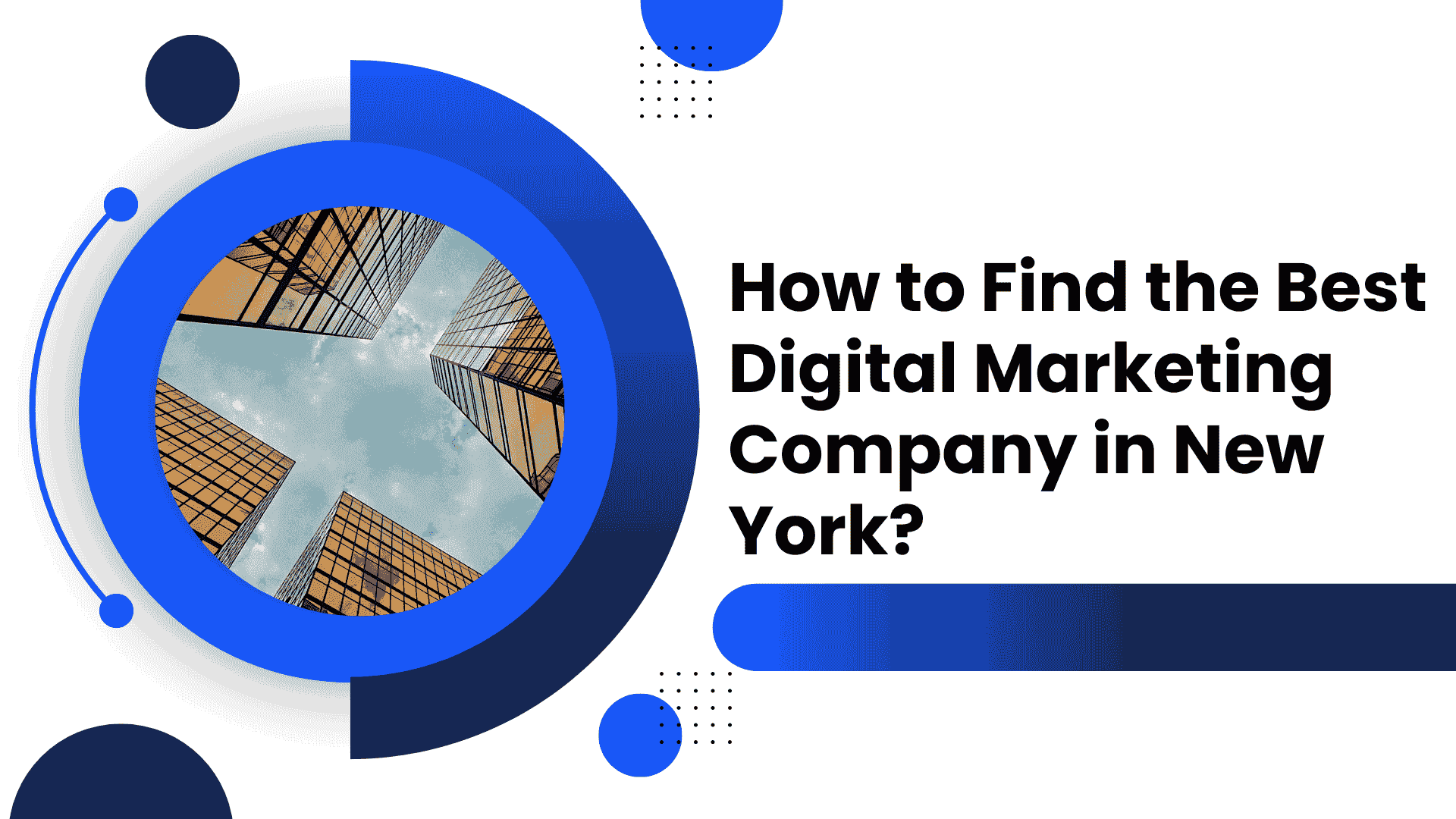 How to Find the Best Digital Marketing Company in New York?