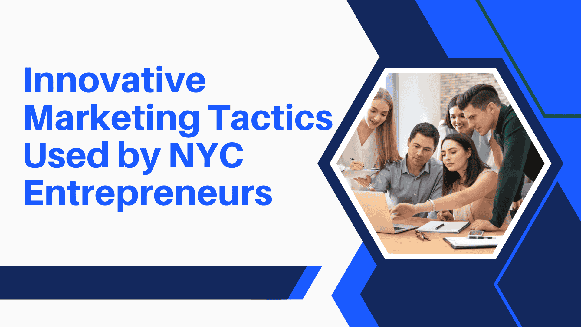 Innovative Marketing Tactics Used by NYC Entrepreneurs